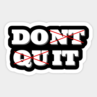 Dont Quit. Do it Sticker